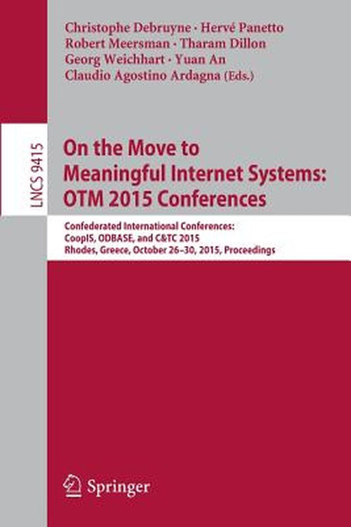 On the Move to Meaningful Internet Systems: Otm 2015 Conferences: Confederated International Conferences: Coopis, Odbase, and C&tc 2015, Rhodes, Greec by Christophe Debruyne