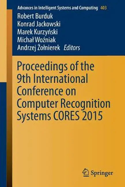 Proceedings of the 9th International Conference on Computer Recognition Systems Cores 2015 by Robert Burduk