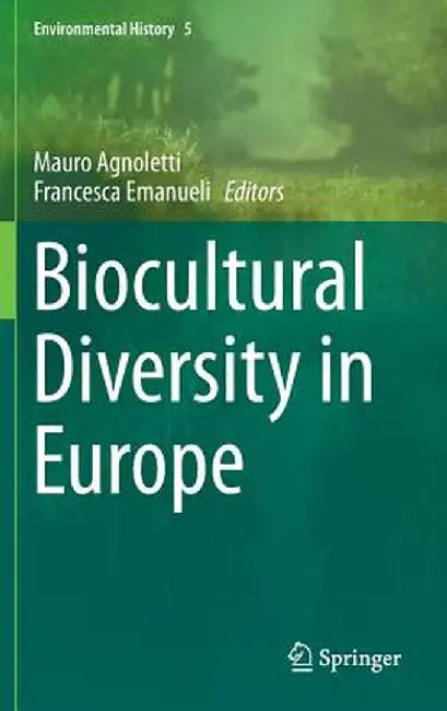 Biocultural Diversity in Europe by Mauro Agnoletti