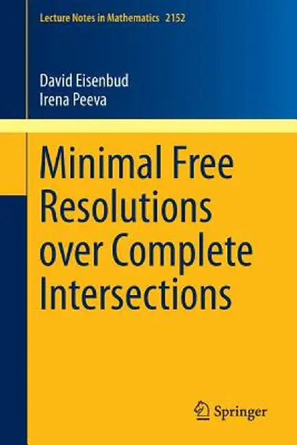 Minimal Free Resolutions Over Complete Intersections by Eisenbud, David