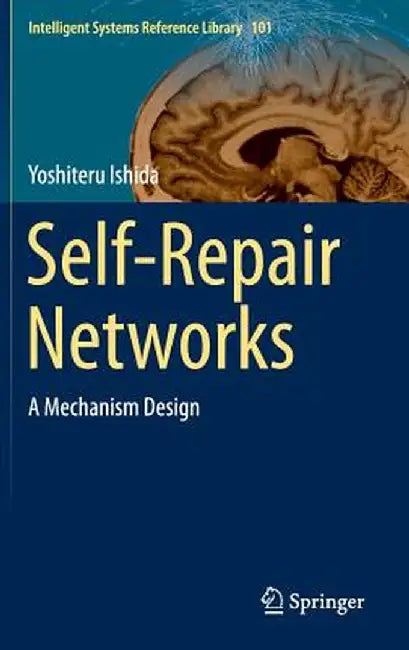 Self-Repair Networks: A Mechanism Design by Yoshiteru Ishida