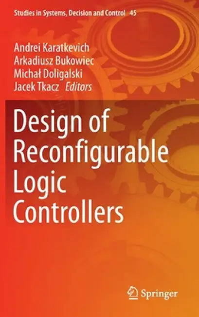 Design of Reconfigurable Logic Controllers by Andrei Karatkevich
