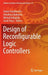 Design of Reconfigurable Logic Controllers by Andrei Karatkevich