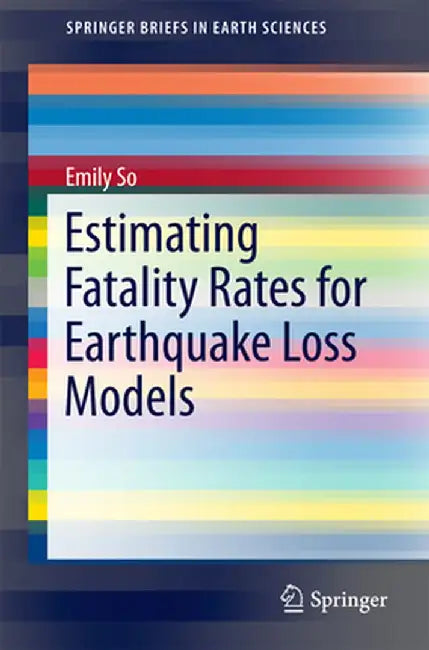 Estimating Fatality Rates for Earthquake Loss Models by Emily So