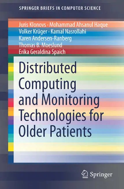 Distributed Computing and Monitoring Technologies for Older Patients by Juris Klonovs