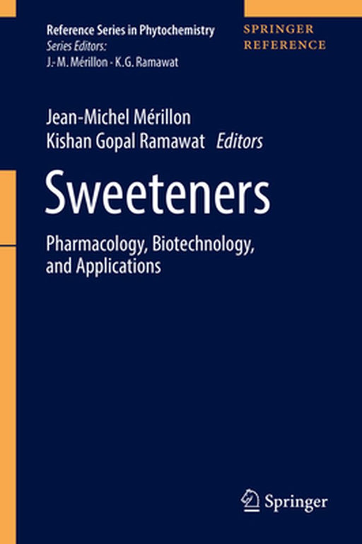 Sweeteners: Pharmacology, Biotechnology, and Applications by Jean-Michel Mérillon