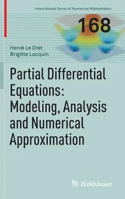 Partial Differential Equations: Modeling, Analysis and Numerical Approximation by Hervé Le Dret