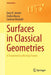 Surfaces in Classical Geometries: A Treatment by Moving Frames by Gary R. Jensen, Emilio Musso, Lorenzo Nicolodi