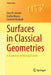 Surfaces in Classical Geometries: A Treatment by Moving Frames by Gary R. Jensen, Emilio Musso, Lorenzo Nicolodi