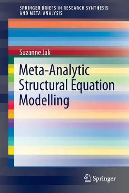 Meta-Analytic Structural Equation Modelling by Suzanne Jak