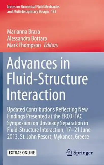 Advances in Fluid-Structure Interaction: Updated Contributions Reflecting New Findings Presented at the Ercoftac Symposium on Unsteady Separation in F by Marianna Braza