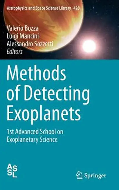 Methods of Detecting Exoplanets: 1st Advanced School on Exoplanetary Science by Valerio Bozza