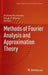Methods of Fourier Analysis and Approximation Theory by Michael Ruzhansky