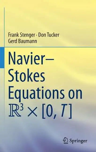 Navier-Stokes Equations on R3 × [0, T] by Frank Stenger