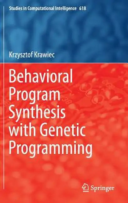 Behavioral Program Synthesis with Genetic Programming by Krzysztof Krawiec