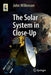 The Solar System in Close-Up by John Wilkinson