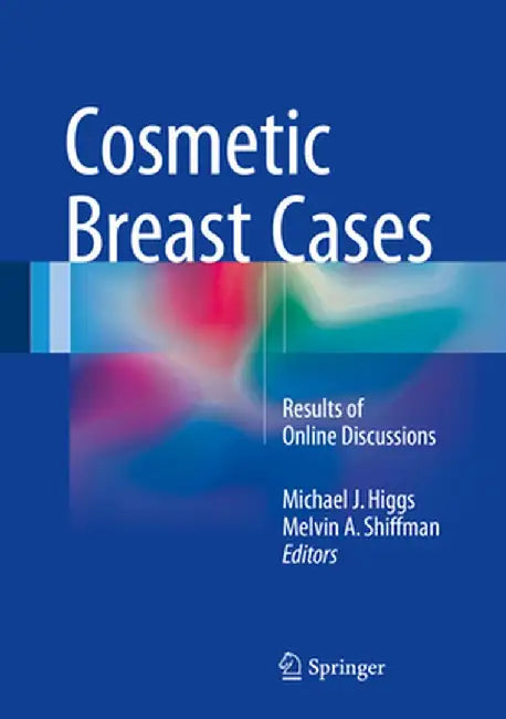 Cosmetic Breast Cases: Results of Online Discussions by Michael J. Higgs