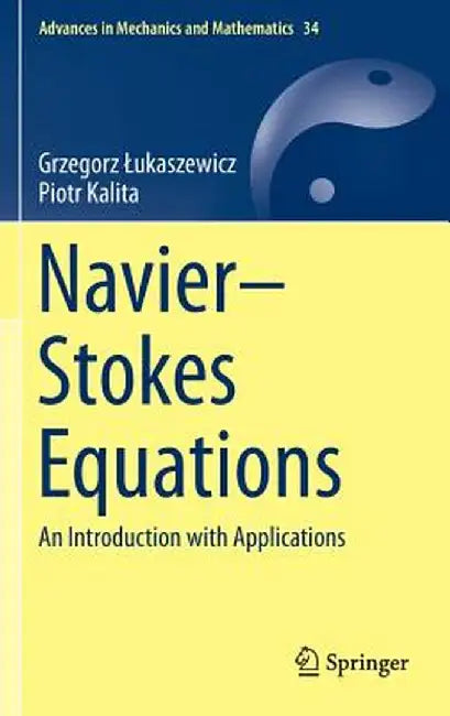 Navier-Stokes Equations: An Introduction with Applications by Grzegorz Lukaszewicz