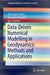 Data-Driven Numerical Modelling in Geodynamics: Methods and Applications by Alik Ismail-Zadeh