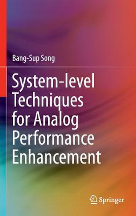 System-level Techniques for Analog Performance Enhancement by Bang-Sup Song
