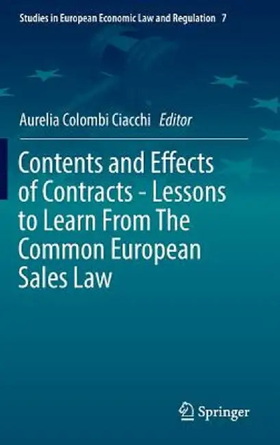 Contents and Effects of Contracts-Lessons to Learn from the Common European Sales Law by Aurelia Colombi Ciacchi