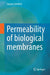 Permeability of Biological Membranes by Gaspar Banfalvi
