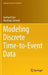 Modeling Discrete Time-To-Event Data by Gerhard Tutz