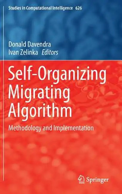 Self-Organizing Migrating Algorithm: Methodology and Implementation by Donald Davendra