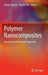 Polymer Nanocomposites: Electrical and Thermal Properties by Xingyi Huang