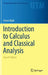 Introduction to Calculus and Classical Analysis by Omar Hijab