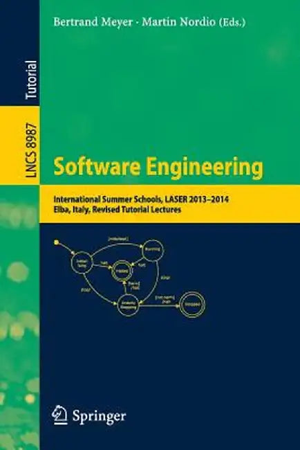 Software Engineering: International Summer Schools, Laser 2013-2014, Elba, Italy, Revised Tutorial Lectures by Bertrand Meyer