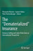 The Dematerialized Insurance: Distance Selling and Cyber Risks from an International Perspective by Pierpaolo Marano