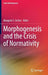 Morphogenesis and the Crisis of Normativity by Margaret S. Archer