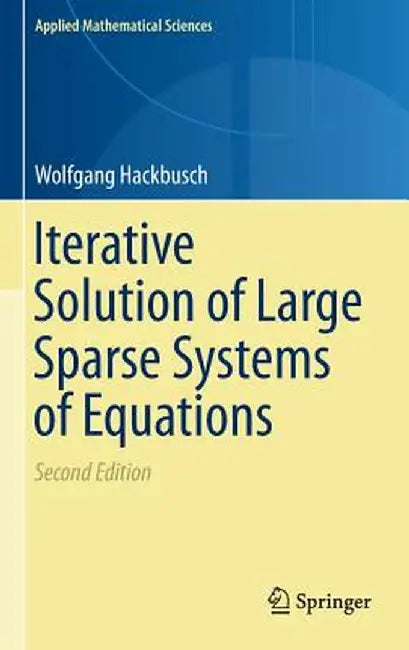 Iterative Solution of Large Sparse Systems of Equations by Wolfgang Hackbusch