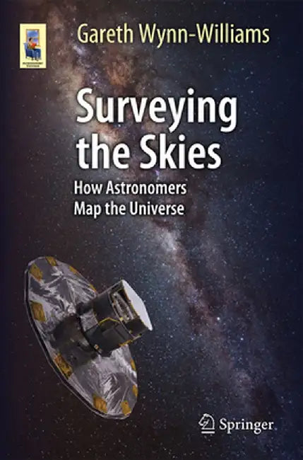Surveying the Skies: How Astronomers Map the Universe by Gareth Wynn-Williams