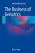 The Business of Geriatrics by Michael Wasserman