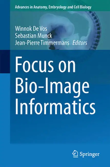 Focus on Bio-Image Informatics by Winnok H. De Vos