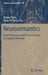 Neurosemantics: Neural Processes and the Construction of Linguistic Meaning by Alessio Plebe