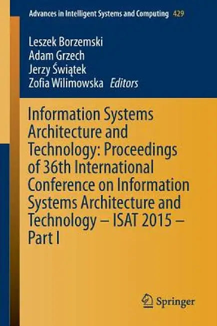 Information Systems Architecture and Technology: Proceedings of 36th International Conference on Information Systems Architecture and Technology - Isa by Leszek Borzemski