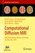Computational Diffusion MRI: Miccai Workshop, Munich, Germany, October 9th, 2015 by Andrea Fuster