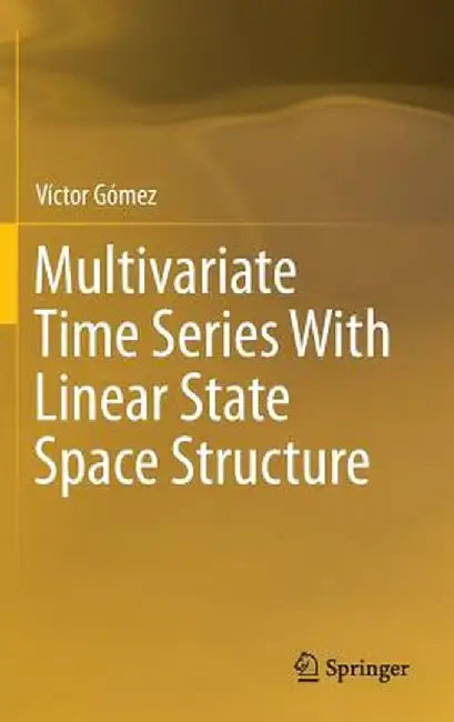 Multivariate Time Series with Linear State Space Structure by Víctor Gómez