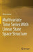 Multivariate Time Series with Linear State Space Structure by Víctor Gómez
