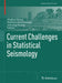 Current Challenges in Statistical Seismology by Qinghua Huang