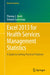 Excel 2013 for Health Services Management Statistics: A Guide to Solving Practical Problems by Thomas J. Quirk