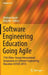 Software Engineering Education Going Agile: 11th China-Europe International Symposium on Software Engineering Education (Ceisee 2015) by Stephan Kassel