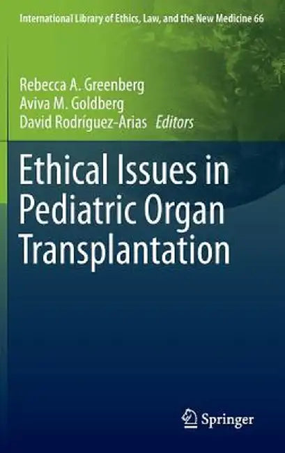 Ethical Issues in Pediatric Organ Transplantation by Rebecca A. Greenberg