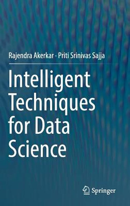 Intelligent Techniques for Data Science by Rajendra Akerkar, Priti Srinivas Sajja