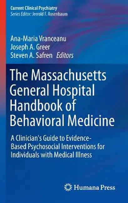 The Massachusetts General Hospital Handbook of Behavioral Medicine: A Clinician's Guide to Evidence-Based Psychosocial Interventions for Individuals w by Ana-Maria Vranceanu