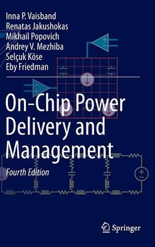 On-Chip Power Delivery and Management by Inna P. Vaisband, Renatas Jakushokas, Mikhail Popovich
