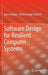Software Design for Resilient Computer Systems by Igor Schagaev, Thomas Kaegi-Trachsel